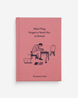 What They Forgot To Teach You At School, Emotional Lessons