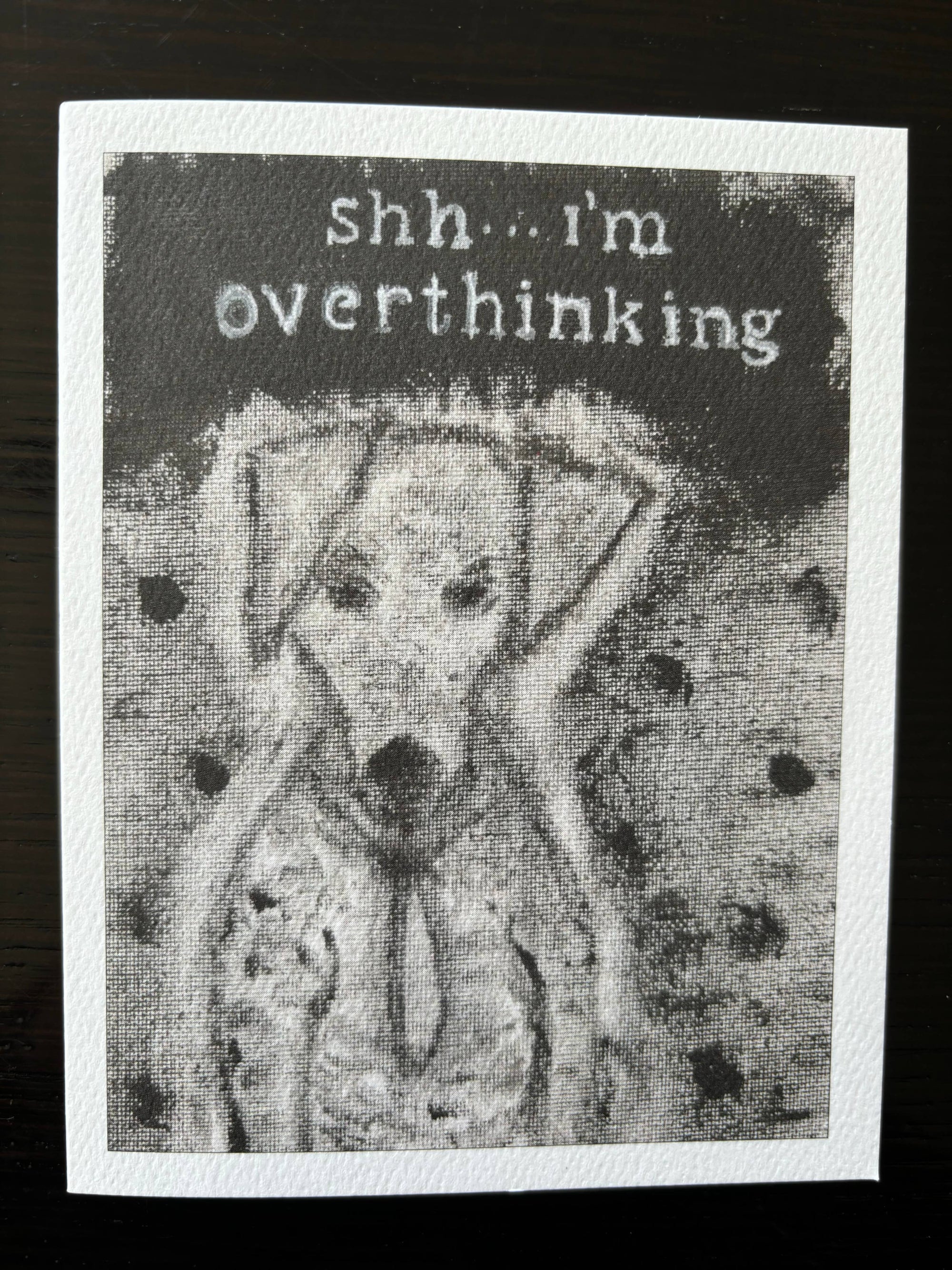 Shhh I’m overthinking dog card black and white