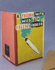 A Friend With Weed Greetings Card