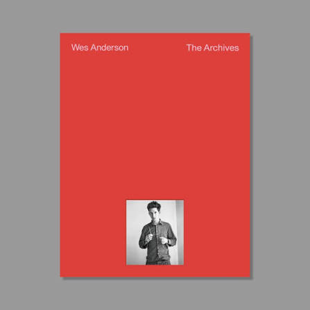 Wes Anderson: The Archives